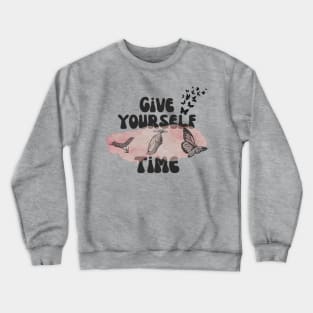 Give Yourself Time Butterfly Life Cycle Crewneck Sweatshirt